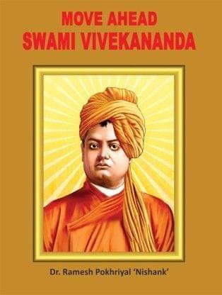 Move Ahead - Swami Vivekananda  (English, Paperback, Ramesh Pokhriyal 'Nishank')