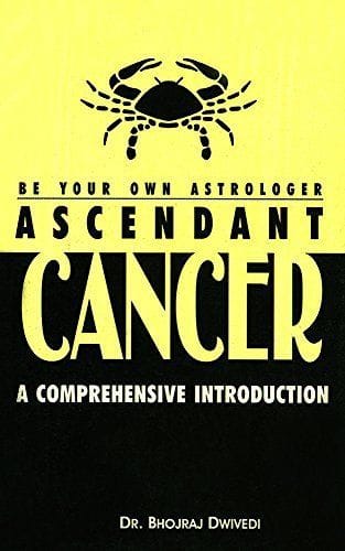 Be Your Own Astrologer : Ascendant Cancer: A Comprehensive Introduction