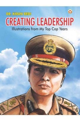 Dr. Kiran Bedi : Creating Leadership