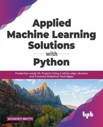 Applied Machine Learning Solutions With Python