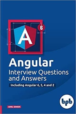 Angular Interview Questions & Answers Including Angular 6, 5, 4 & 2
