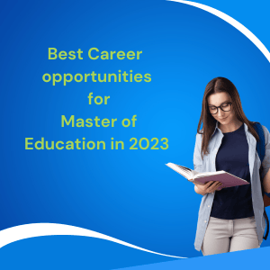 Best Career Opportunities for Master of Education in 2023