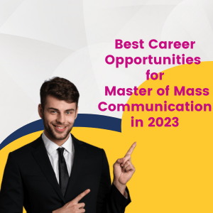 Best Career Opportunities for Master of Mass Communication in 2023