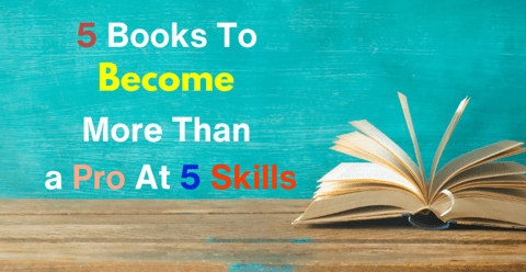 5 books to become more than a pro at 5 skills