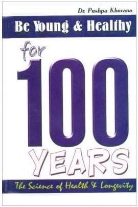 Be Young & Healthy For 100 Years