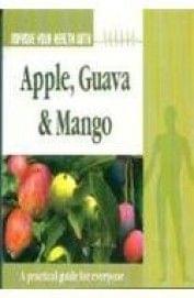 Improve Your Health With Apple Guava & Mango