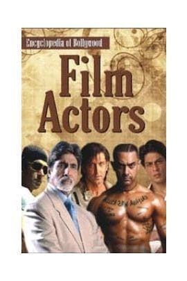 Encyclopedia Of Bollywood : Film Actors