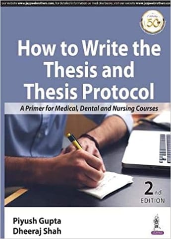 How to Write the Thesis and Thesis Protocol: A Primer for Medical, Dental, and Nursing Courses