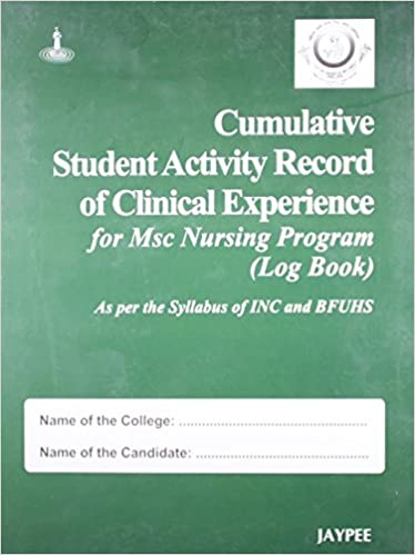 Cumulative Student Activity Record Of Clinical Experience. For Msc Nursing Program.(Log Book)Sylb.Of Inc & Bfuhs