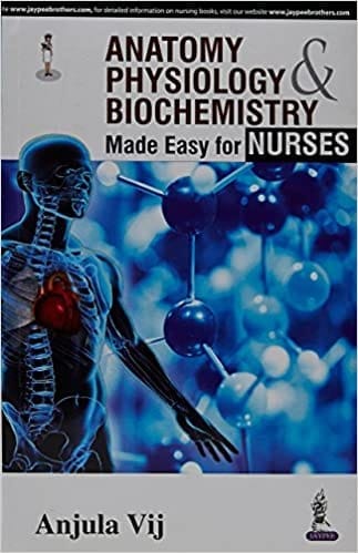 Anatomy,Physiology & Biochemistry Made Easy For Nurses