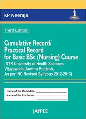 Cumulative Record/Practical Record For Basic Bsc(Nursing)Course(Ntr Uni.Of Health Sci.Vijay.A.P