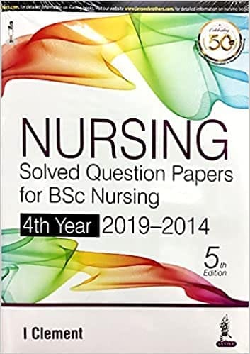 Nursing Solved Question Papers For Bsc Nursing 4Th Year 2019-2014