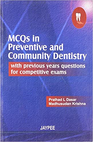 Mcqs In Preventive And Community Dentistry With Previous Years Que.For Comp.Exams