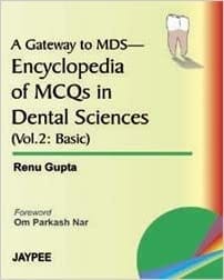 A Gateway To Mds-Encyclopedia Of Mcqs In Dental Sciences (Vol.2:Basic)
