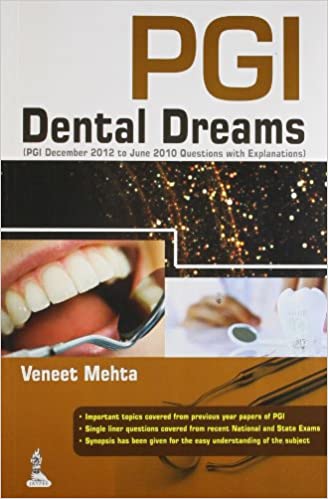 Pgi Dental Dreams(Pgi December 2012 To June 2010 Questions With Explanations)