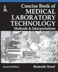 CONCISE BOOK OF MEDICAL LABORATORY TECHNOLOGY: METHODS & INTERPRETATIONS