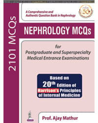 NEPHROLOGY MCQS FOR POSTGRADUATE AND SUPERSPECIALTY MEDICAL ENTRANCE EXAMINATIONS