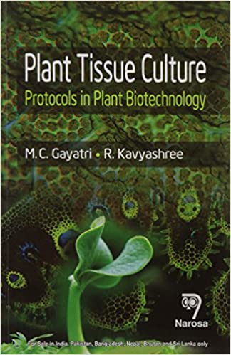 Plant Tissue Culture: Protocols in Plant Biotechnology