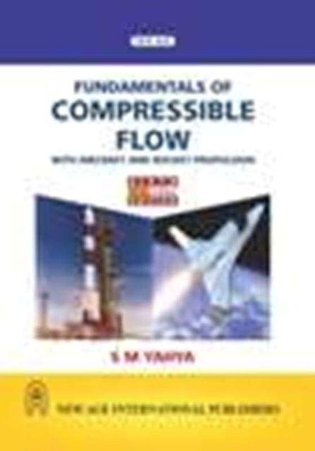 Fundamentals of Compressible Flow with Aircraft and Rocket Propulsion
