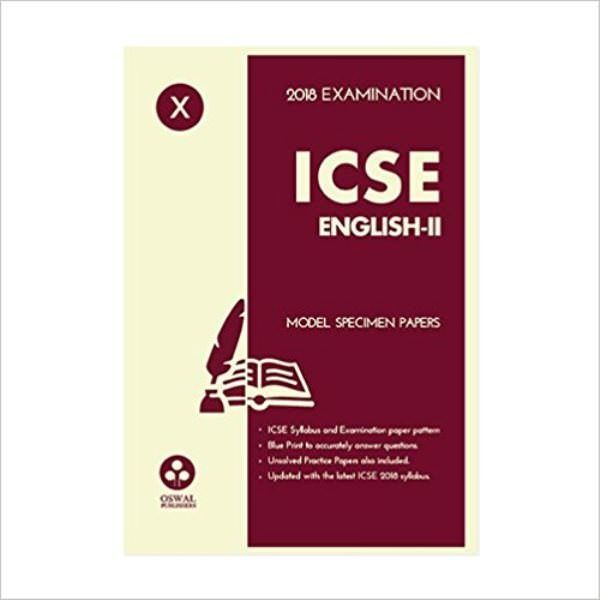 Oswal ICSE MODEL SPECIMEN PAPERS OF ENGLISHII Class 10 for 2018 Exam