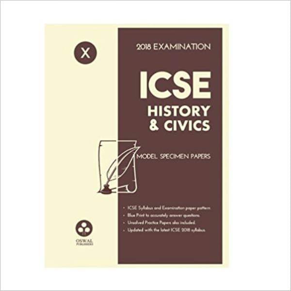 Oswal ICSE MODEL SPECIMEN PAPERS OF HISTORY & CIVICS Class 10 for 2018 Exam