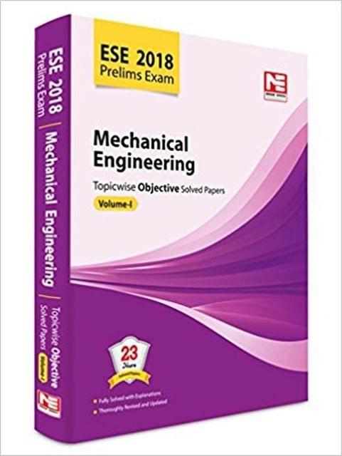 ESE 2018 Preliminary Exam: Mechanical Engineering  Topicwise Objective Solved Papers  Vol. 1