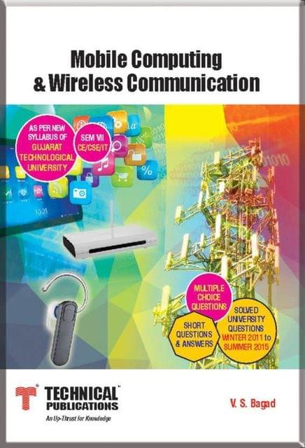 Mobile Computing & Wireless Communication for GTU ( Sem-VII CE / CSE / IT Course 2013 )  (English, Paperback, V. S. Bagad)