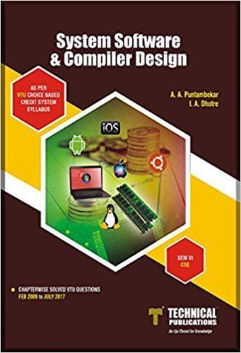 System Software and Compiler Design for VTU ( SEM-VI CSE COURSE-2015)
