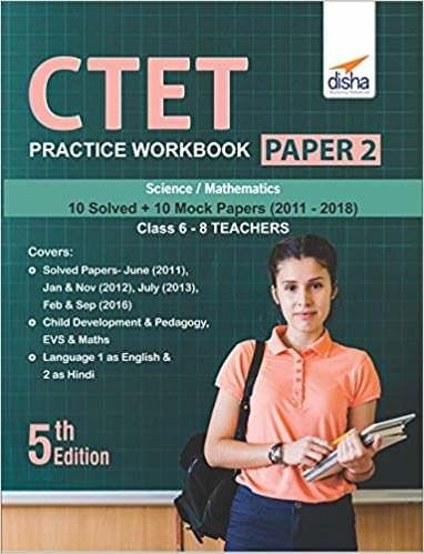 CTET Practice Workbook Paper 2 � Science & Mathematics (10 Solved + 10 Mock papers) Class 6 - 8 Teachers