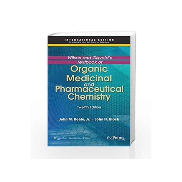 WILSON & GISVOLD S TEXTBOOK OF ORGANIC MEDICINAL AND PHARMACEUTICAL CHEMISTRY