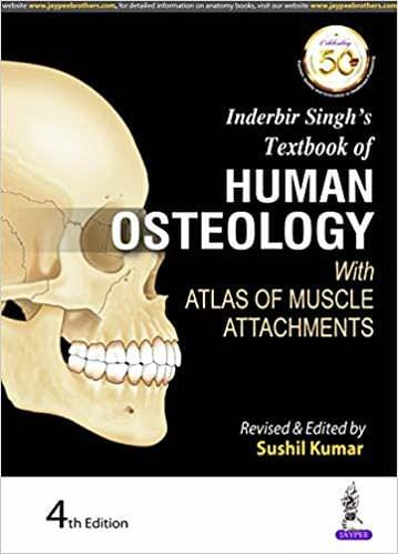Inderbir Singh\u0012s Textbook of Human Osteology with Atlas of Muscle Attachments