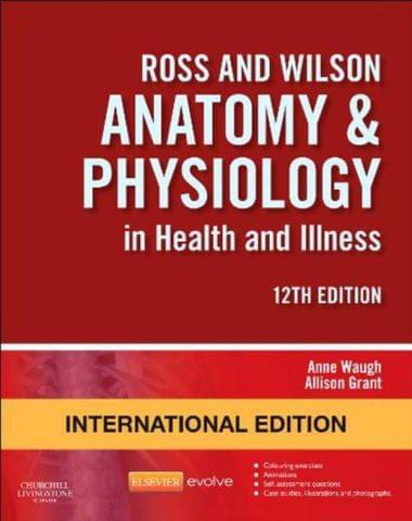 Ross and Wilson Anatomy and Physiology in Health and Illness, International Edition 12th Edition