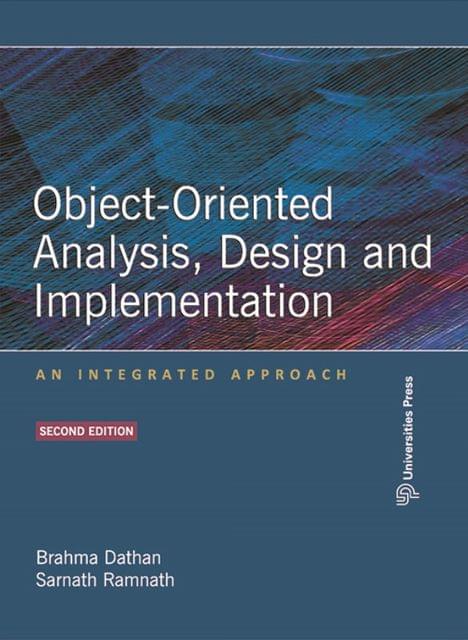ObjectOriented Analysis, Design and Implementation: An Integrated Approach