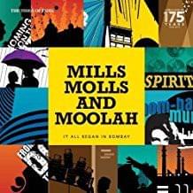 Mills Molls and Moolah: 175 years