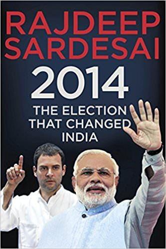 The Election That Changed India 2014