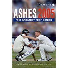 Ashes 2005: The Full Story of the Test Series