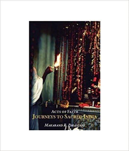 Acts of Faith: Journeys to Sacred India