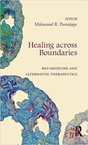 Healing across Boundaries: Biomedicine and Alternative Therapeutics: Biomedicine and Alternate Therapeutic