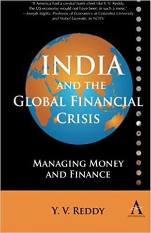 India and the Global Financial Crisis: Managing Money and Finance (Anthem South Asian Studies)