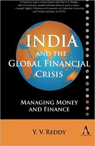 India and the Global Financial Crisis: Managing Money and Finance (Anthem South Asian Studies)