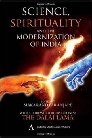 Science, Spirituality and the Modernization of India (Anthem South Asian Studies)