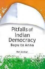 Pitfalls Of Indian Democrcy Bapu To Anna