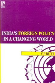 INDIA'S FOREIGN POLICY IN A CHANGING WOR