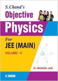 S.CHAND'S OBJECTIVE PHYSICS FOR JEE(MAIN) PART II