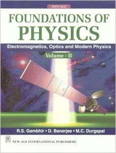 Foundations of Physics: Electromagnetics, Optics and Modern Physics (VolII)