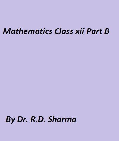 Mathematics Class xii Part B