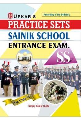 UPKAR PRAKASHAN PRACTICE SETS SAINIK SCHOOL ENTRANCE EXAM. SS (FOR CLASS-VI)