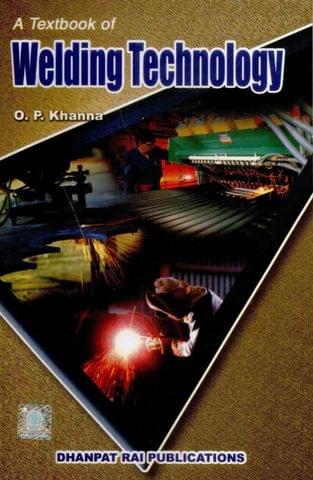 A Textbook of Welding Technology 22nd Edition