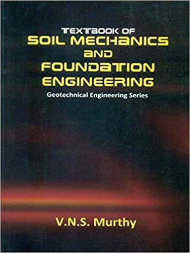 Textbook of Soil Mechanics and Foundation Engineering Geotechnical Engineering series: 0