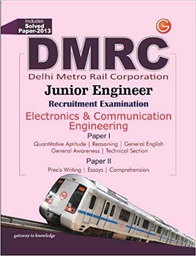 DMRC - Junior Engineer Recruitment Examination (Electronics & Communication Engineering) : Includes Solved Paper - 2013